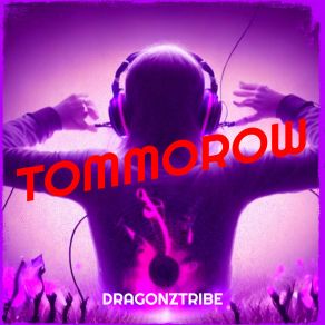 Download track Tomorrow Neverland DragonzTribe