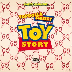 Download track Toy Story Topdolla Sweizy