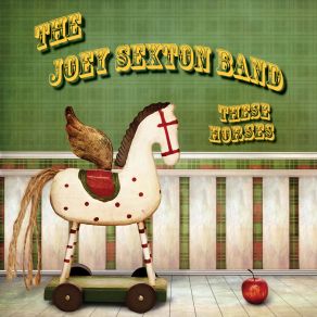 Download track These Horses The Joey Sexton Band