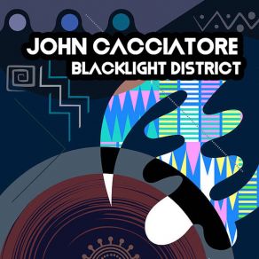 Download track Blacklight District John Cacciatore