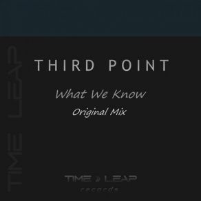 Download track What We Know (Original Mix) Third Point