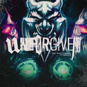 Download track UNFORGIVEN ANKOR, Nik Nocturnal