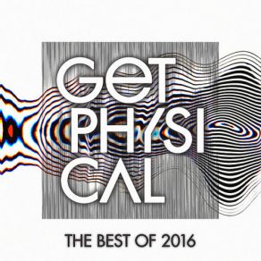 Download track The Best Of Get Physical 2016 (Continuous Mix 2) Get Physical Music