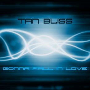 Download track Gonna Fall In Love (Doo Doo Da Da) (Chill Mix No Male Voice) Tan Bliss