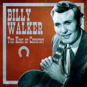 Download track You're The Only Good Thing (That's Happened To Me) (Remastered) Billy Walker