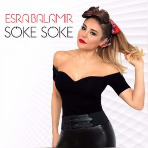 Download track Söke Söke Esra Balamir