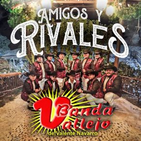 Download track Amigos Y Rivales Banda VallejoChayo De La Lola