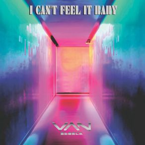 Download track I Can't Feel It Baby Van Storck