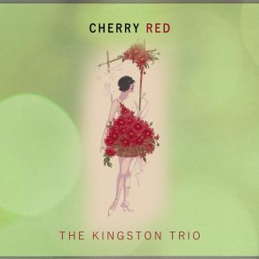 Download track Rapsberries, Strawberries The Kingston Trio