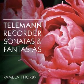 Download track Fantasia No. 9 In E Major, TWV 40: 10 (Transposed To B-Flat Major): IV. Vivace Pamela Thorby