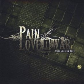 Download track Only Time Will Tell Pain Love N' War