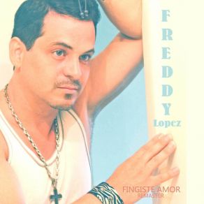 Download track Fingiste Amor (Mi Bajo Mix) Freddy Lopez