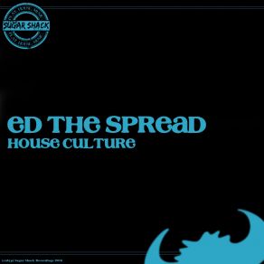 Download track House Culture Ed The Spread