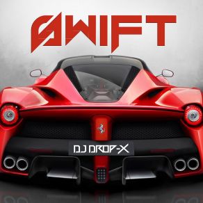 Download track Swift Dj Drop-X