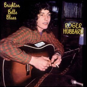 Download track Cigarette Blues Roger Hubbard