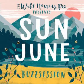 Download track I've Been (The Wild Honey Pie Buzzsession) Sun June