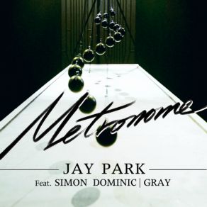 Download track 메트로놈 (Metronome) Jay ParkGray, Simon Dominic, Metronome