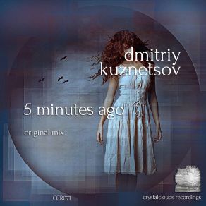 Download track 5 Minutes Ago Dmitriy Kuznetsov