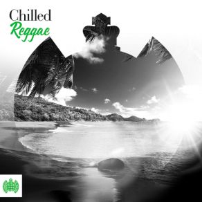 Download track Chilled Reggae (Continuous Mix 1) Ministry Of Sound