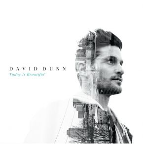 Download track Today Is Beautiful David Dunn