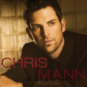 Download track Need You Now Chris Mann