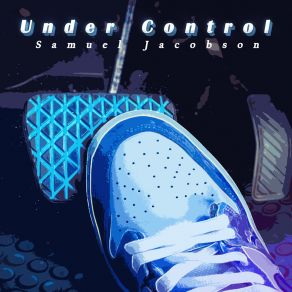 Download track Everything's Under Control Samuel Jacobson