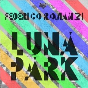 Download track Luna Park Federico Romanzi