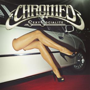 Download track Sexy Socialite (Chocolate Puma Remix) Chromeo