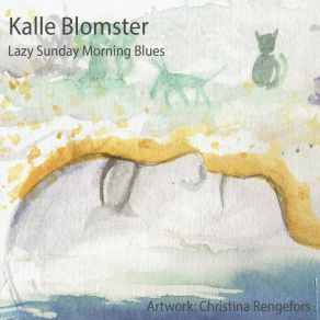 Download track Lazy Sunday Morning Blues Kalle BlomsterFilip Frostemark, Christina Rengefors