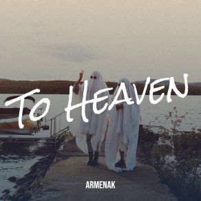 Download track To Heaven Armenak