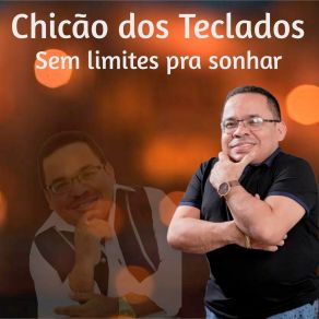 Download track Sem Limites Chicão Dos Teclados