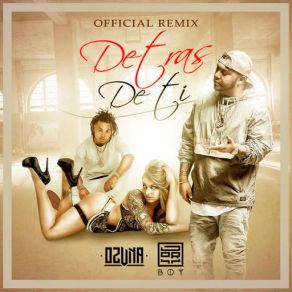 Download track Detras De Ti (Remix) (Ozuna) Jory BoyOzuna