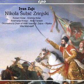 Download track Nikola Šubić Zrinski, Op. 403, Act II Sequence V Scene 1: Jur Puče Zid Na Novom Gradu (Live) Rijeka Opera Symphony Orchestra, Aljaž Farasin, Kristina Kolar, Anamarija KnegoRobert Kolar