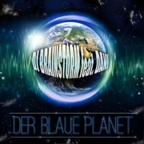 Download track Der Blaue Planet (Extended Mix) Dani, Dj Brainstorm