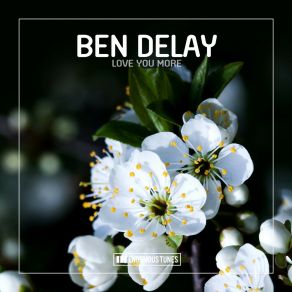 Download track Love You More (Fort Arkansas Remix Edit) Ben Delay