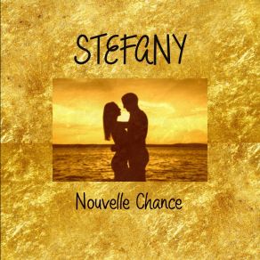 Download track Nouvelle Chance (Femmes De Cœur) Stefany