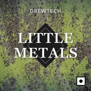 Download track Little Metals (Cesar D' Constanzzo Remix) DrewtechCesar D' Constanzzo