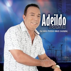 Download track O Meu Mundo Acabou Adeildo Batista