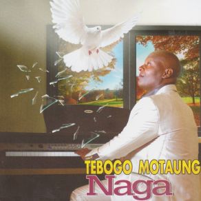 Download track Naga Tebogo Motaung