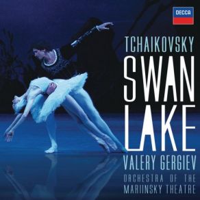 Download track Tchaikovsky- Swan Lake, Op. 20 - Mariinsky Version - Act 1 - Scene 2- Scène (Allegro - Moderato Quasi Andante) Valery Gergiev, Orchestra Of The Mariinsky Theatre