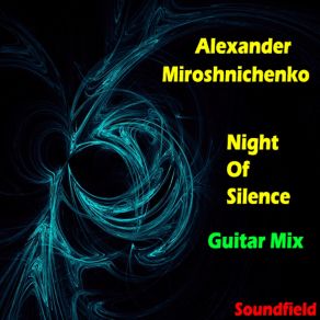 Download track Night Of Silence (Guitar Mix) Alexander Miroshnichenko