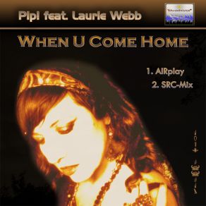 Download track When U Come Home (Airplay) Laurie Webb, Pip