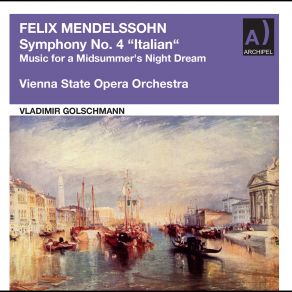 Download track Symphony No. 4 In A Major, Op. 90 Italian I. Allegro Vivace (Remastered 2022) Vladimir Golschmann, Orchestra Of The Vienna State Opera