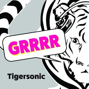 Download track Tiger Grrrrr Tigersonic