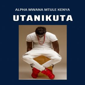 Download track I WILL NEVER GIVE UP Alpha Mwana Mtule KenyaAlpha Mwana Mtule