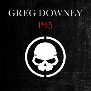 Download track P45 (John Askew Remix) Greg Downey