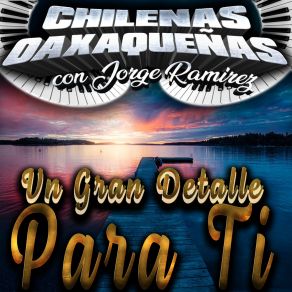 Download track Yo Sin Tu Amor Chilenas Oaxaqueñas