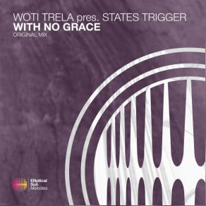 Download track With No Grace (Extended Mix) States Trigger