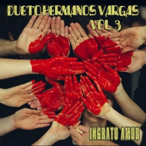 Download track Ingrato Amor Dueto Hermanos Vargas