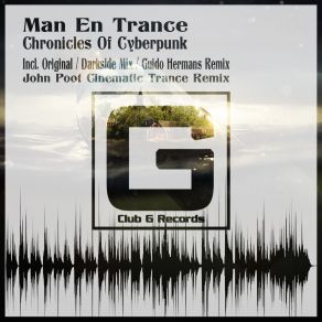 Download track Chronicles Of Cyberpunk (John Poot Cinematic Trance Remix) Man En Trance